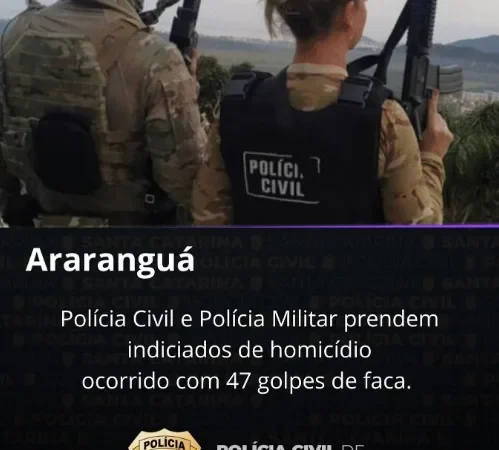 Polícia Civil prende suspeitos de matar homem a facadas em Araranguá
