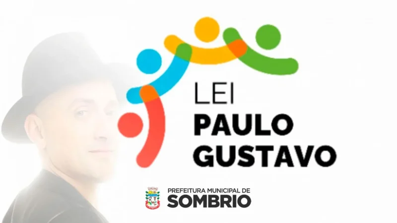 Prefeitura de Sombrio lança Editais da Lei Paulo Gustavo