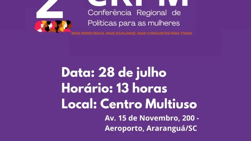 Araranguá sedia 2ª Conferência Regional de Políticas para as Mulheres