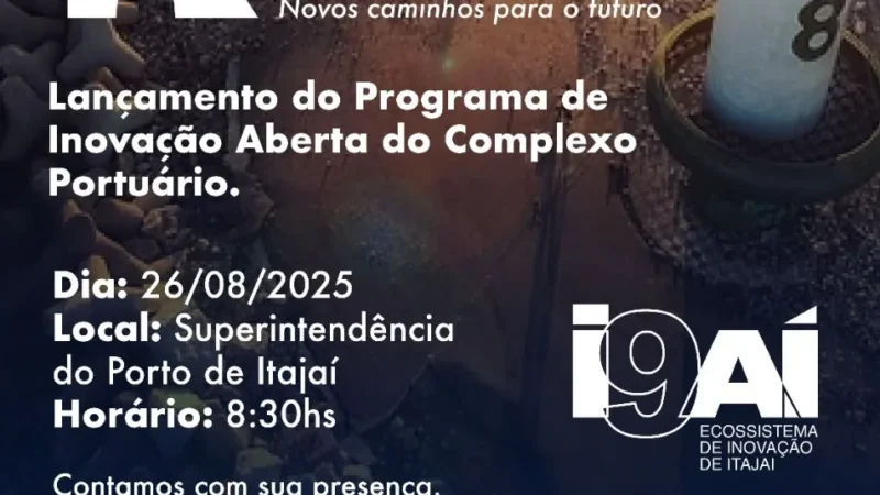 ROTAS PARA INOVAÇÃO – Programa de Inovação Aberta do Complexo Portuário será lançado em Itajaí na próxima terça-feira (26)